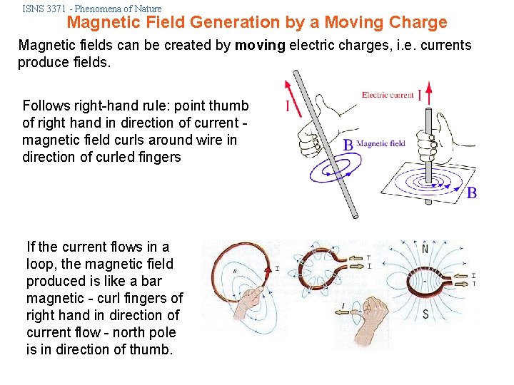 ISNS 3371 - Phenomena of Nature Magnetic Field Generation by a Moving Charge Magnetic ISNS 3371 - Phenomena of Nature Magnetic Field Generation by a Moving Charge Magnetic