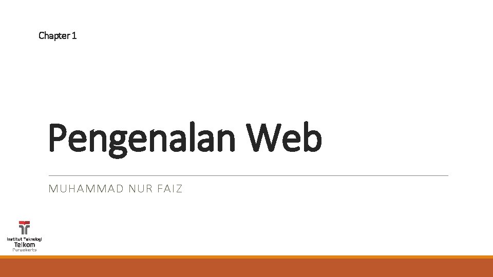 Chapter 1 Pengenalan Web MUHAMMAD NUR FAIZ 