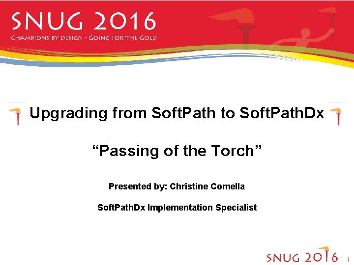 Upgrading from Soft. Path to Soft. Path. Dx “Passing of the Torch” Presented by: