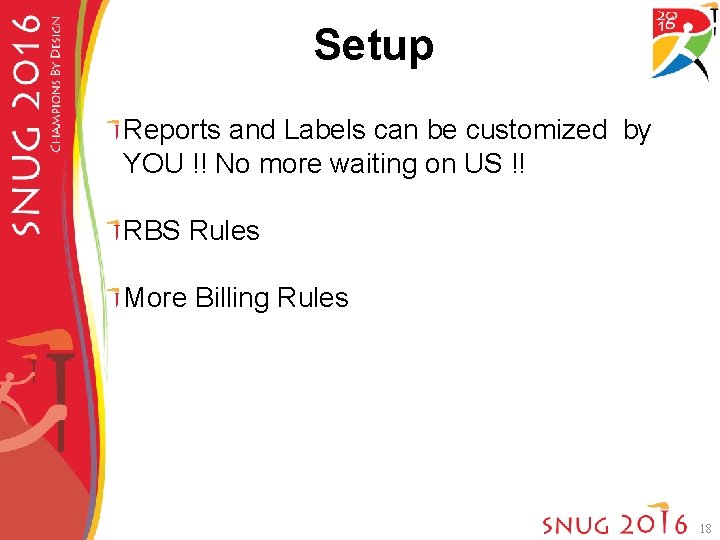 Setup Reports and Labels can be customized by YOU !! No more waiting on