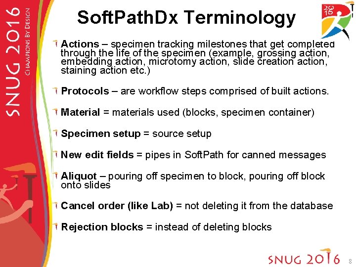 Soft. Path. Dx Terminology Actions – specimen tracking milestones that get completed through the