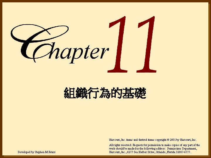 hapter 組織行為的基礎 Harcourt, Inc. items and derived items copyright © 2001 by Harcourt, Inc.