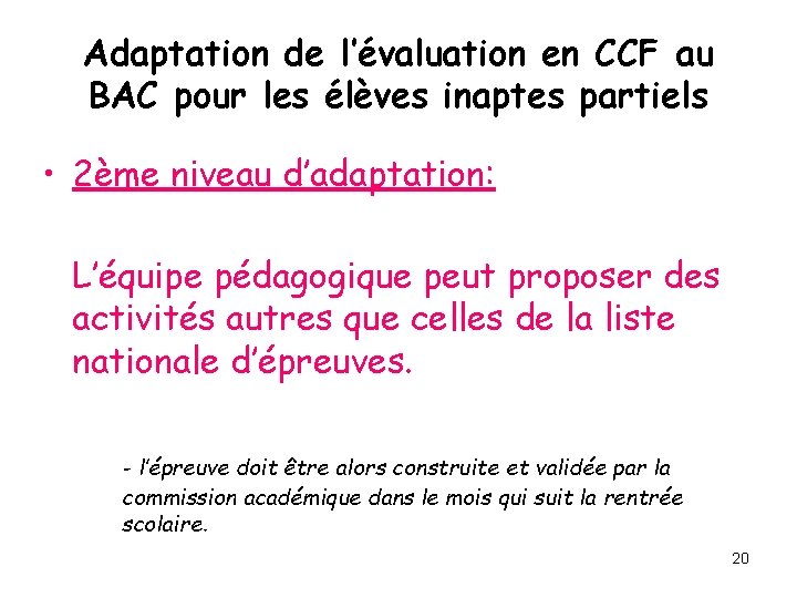 Adaptation de l’évaluation en CCF au BAC pour les élèves inaptes partiels • 2ème