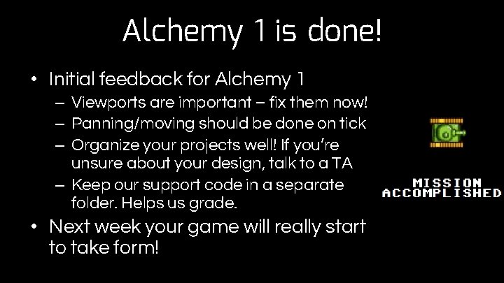 Alchemy 1 is done! • Initial feedback for Alchemy 1 – Viewports are important