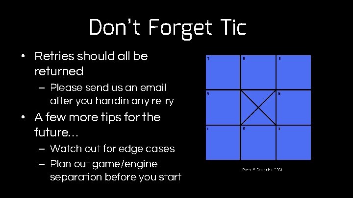 Don’t Forget Tic • Retries should all be returned – Please send us an