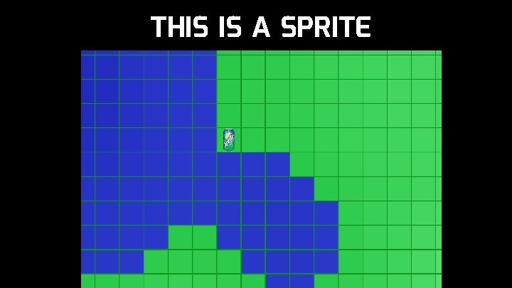 THIS IS A SPRITE 