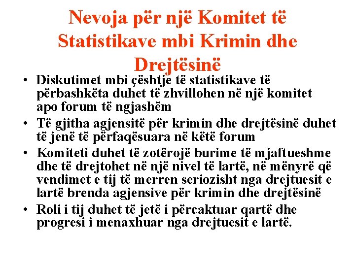 Nevoja për një Komitet të Statistikave mbi Krimin dhe Drejtësinë • Diskutimet mbi çështje