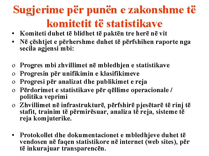 Sugjerime për punën e zakonshme të komitetit të statistikave • Komiteti duhet të blidhet Sugjerime për punën e zakonshme të komitetit të statistikave • Komiteti duhet të blidhet