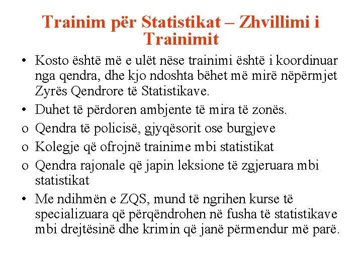 Trainim për Statistikat – Zhvillimi i Trainimit • Kosto është më e ulët nëse