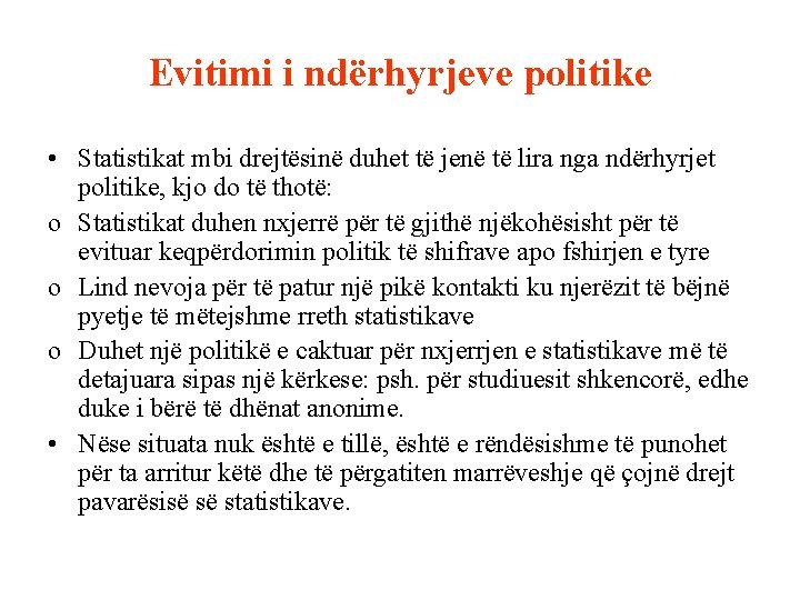 Evitimi i ndërhyrjeve politike • Statistikat mbi drejtësinë duhet të jenë të lira nga