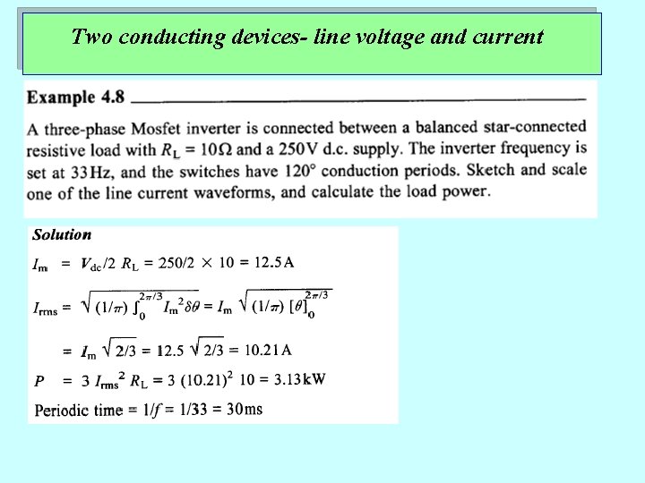 Two conducting devices- line voltage and current Two conducting devices- line voltage and current