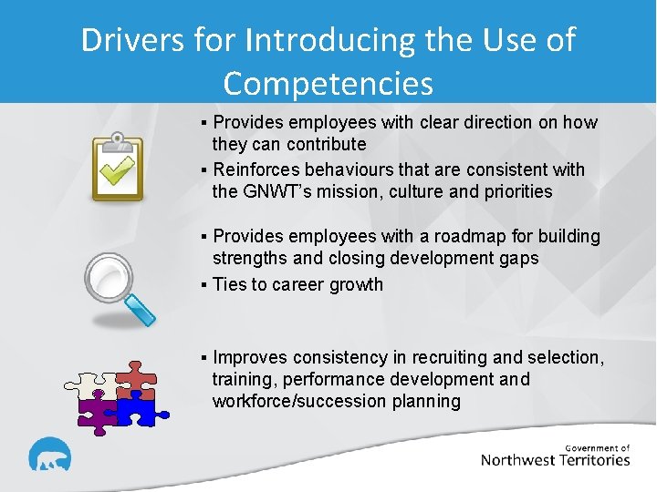 Drivers for Introducing the Use of Competencies § Provides employees with clear direction on
