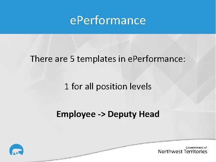 e. Performance There are 5 templates in e. Performance: 1 for all position levels