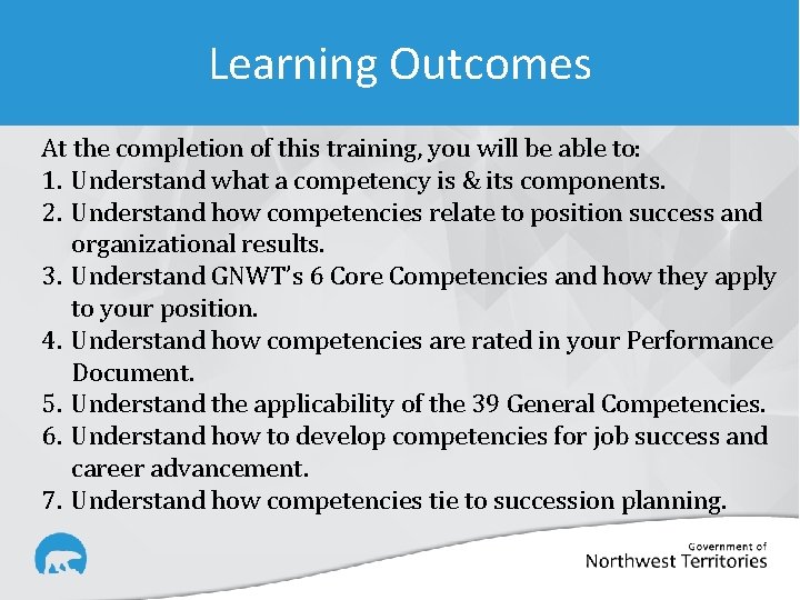 Learning Outcomes At the completion of this training, you will be able to: 1.