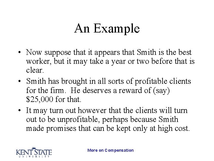 An Example • Now suppose that it appears that Smith is the best worker,
