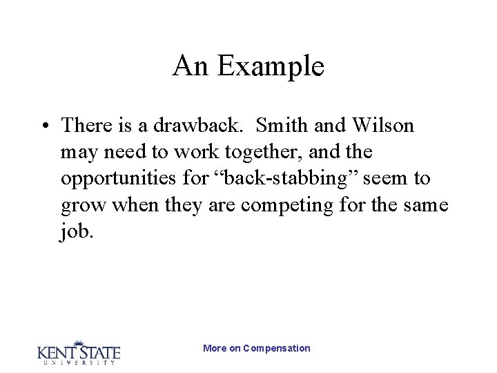 An Example • There is a drawback. Smith and Wilson may need to work