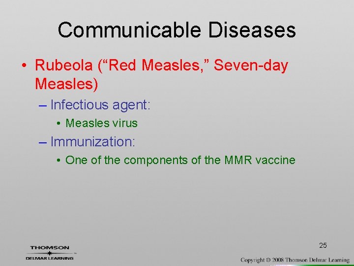 Communicable Diseases • Rubeola (“Red Measles, ” Seven-day Measles) – Infectious agent: • Measles