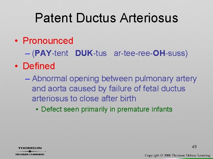 Patent Ductus Arteriosus • Pronounced – (PAY-tent DUK-tus ar-tee-ree-OH-suss) • Defined – Abnormal opening