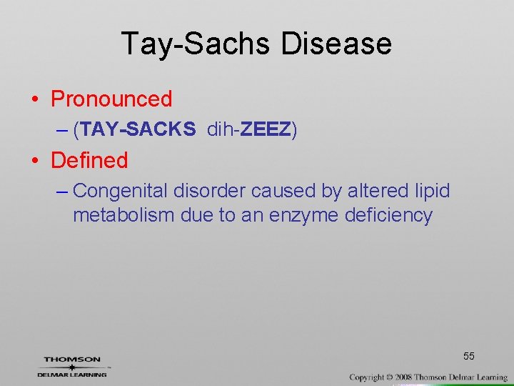 Tay-Sachs Disease • Pronounced – (TAY-SACKS dih-ZEEZ) • Defined – Congenital disorder caused by