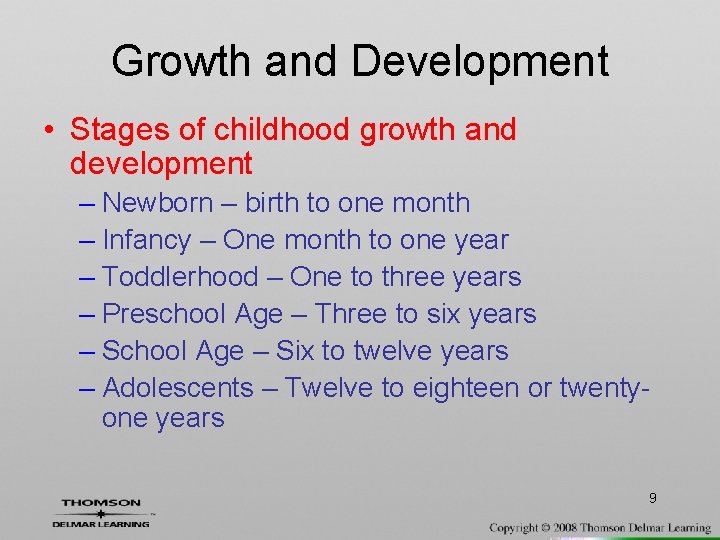 Growth and Development • Stages of childhood growth and development – Newborn – birth