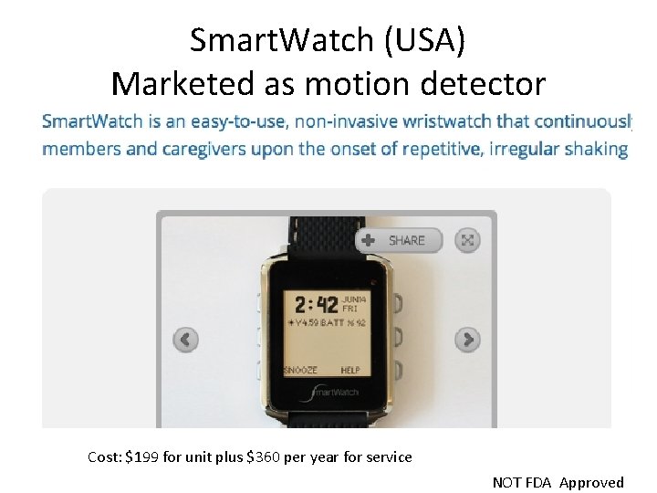 Smart. Watch (USA) Marketed as motion detector Cost: $199 for unit plus $360 per