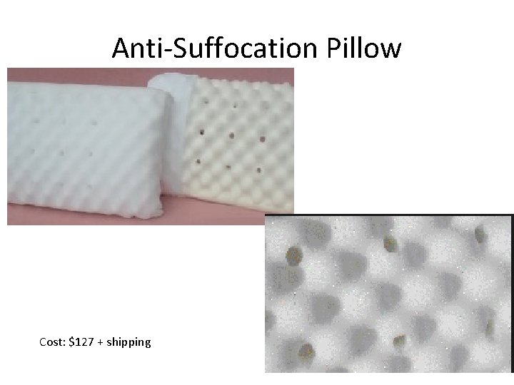 Anti-Suffocation Pillow Cost: $127 + shipping 