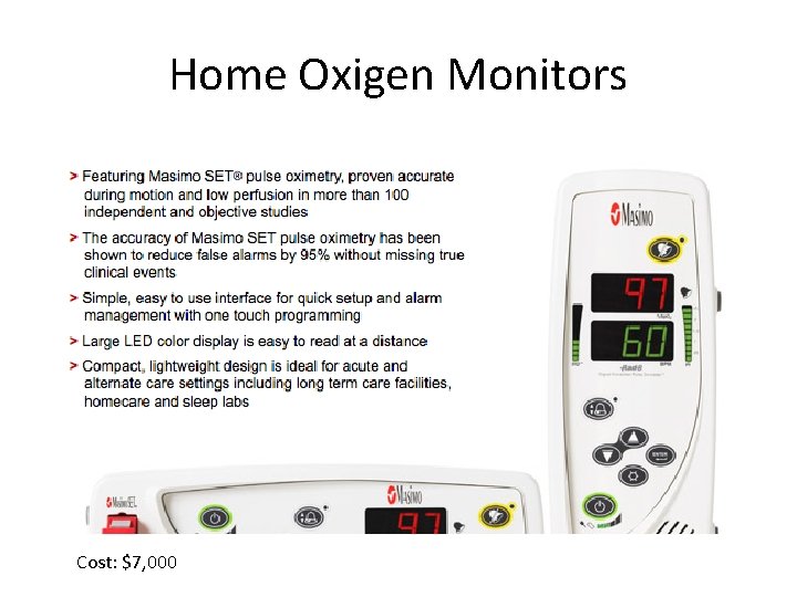 Home Oxigen Monitors Cost: $7, 000 