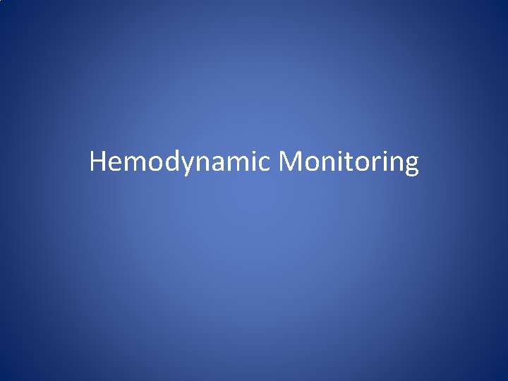 Hemodynamic Monitoring 