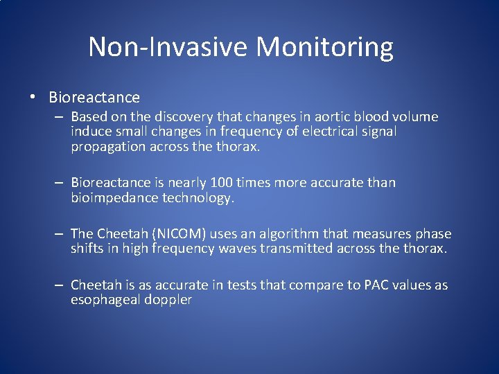 Non-Invasive Monitoring • Bioreactance – Based on the discovery that changes in aortic blood