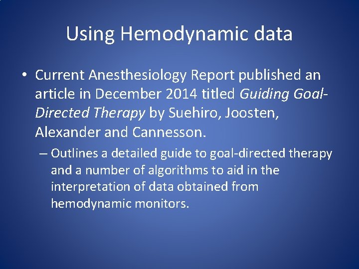 Using Hemodynamic data • Current Anesthesiology Report published an article in December 2014 titled