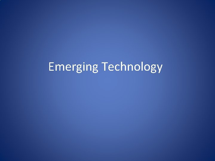 Emerging Technology 