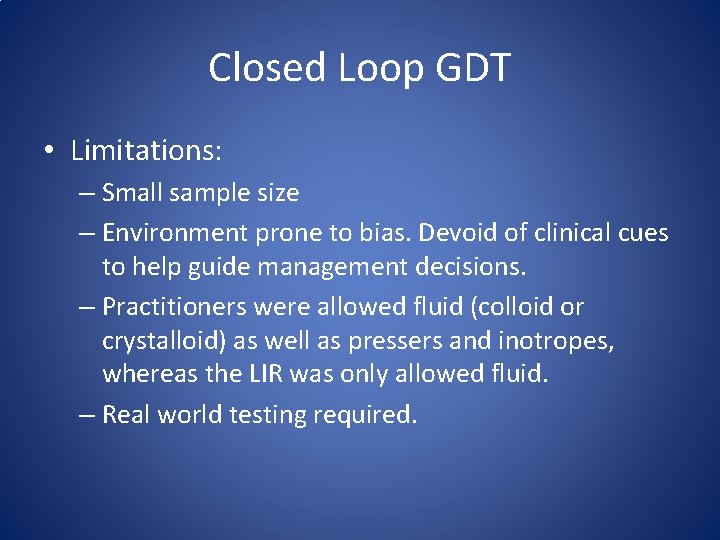 Closed Loop GDT • Limitations: – Small sample size – Environment prone to bias.