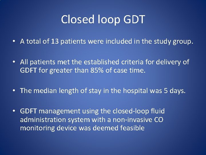 Closed loop GDT • A total of 13 patients were included in the study