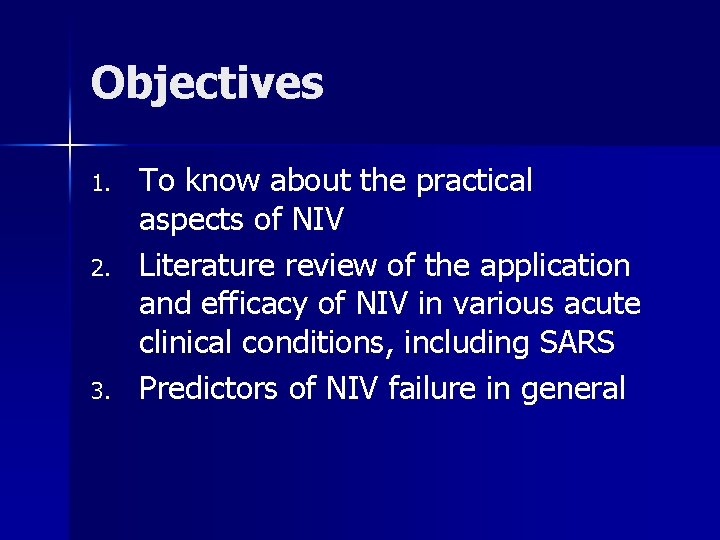 Objectives 1. 2. 3. To know about the practical aspects of NIV Literature review