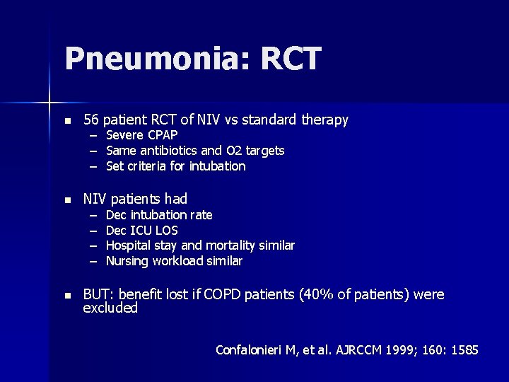 Pneumonia: RCT n 56 patient RCT of NIV vs standard therapy n NIV patients