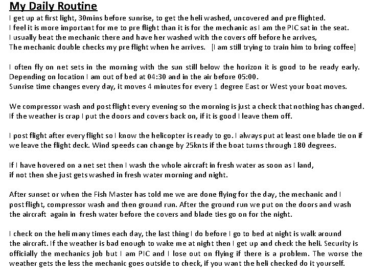 My Daily Routine I get up at first light, 30 mins before sunrise, to