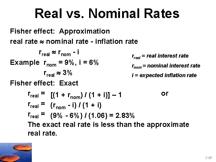 Real vs. Nominal Rates Fisher effect: Approximation real rate nominal rate - inflation rate