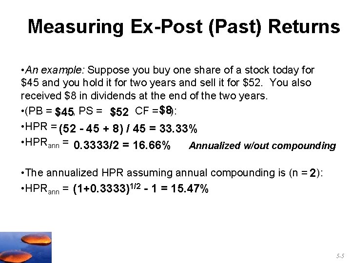 Measuring Ex-Post (Past) Returns • An example: Suppose you buy one share of a