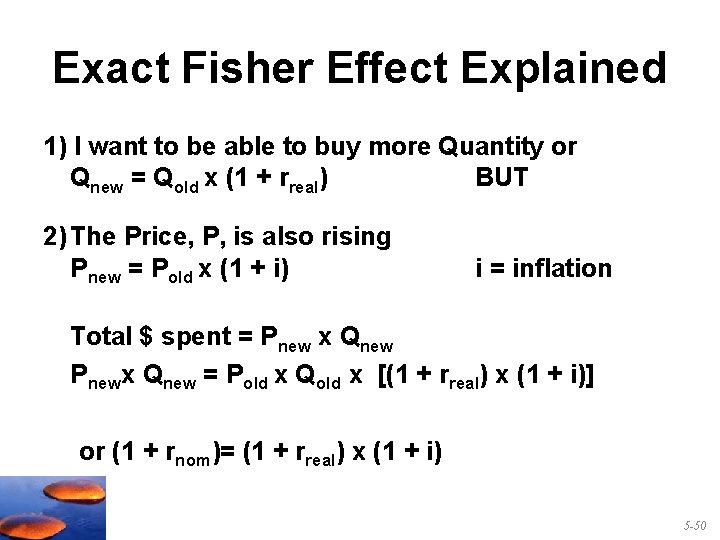 Exact Fisher Effect Explained 1) I want to be able to buy more Quantity