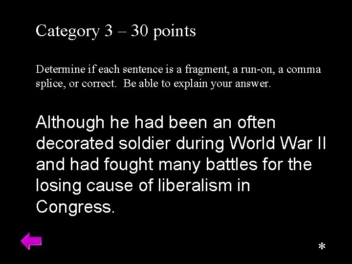 Category 3 – 30 points Determine if each sentence is a fragment, a run-on,