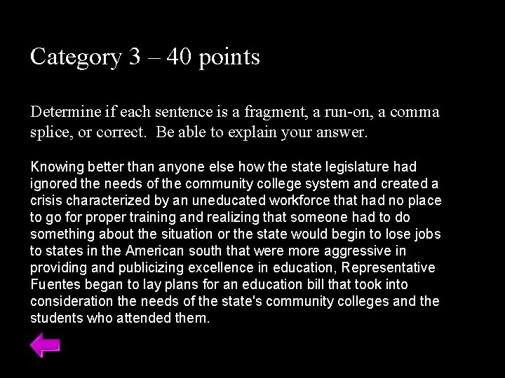 Category 3 – 40 points Determine if each sentence is a fragment, a run-on,