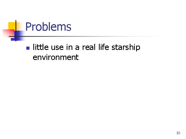 Problems n little use in a real life starship environment 10 