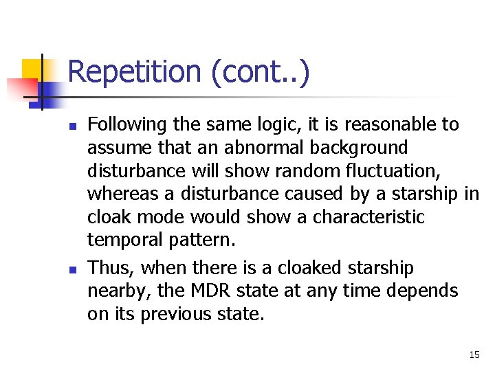 Repetition (cont. . ) n n Following the same logic, it is reasonable to