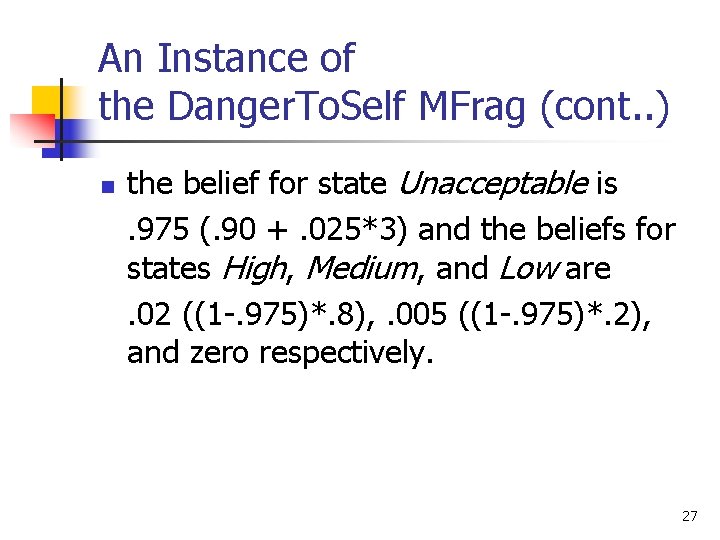 An Instance of the Danger. To. Self MFrag (cont. . ) n the belief