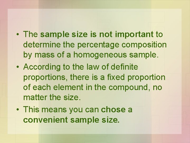 • The sample size is not important to determine the percentage composition by • The sample size is not important to determine the percentage composition by