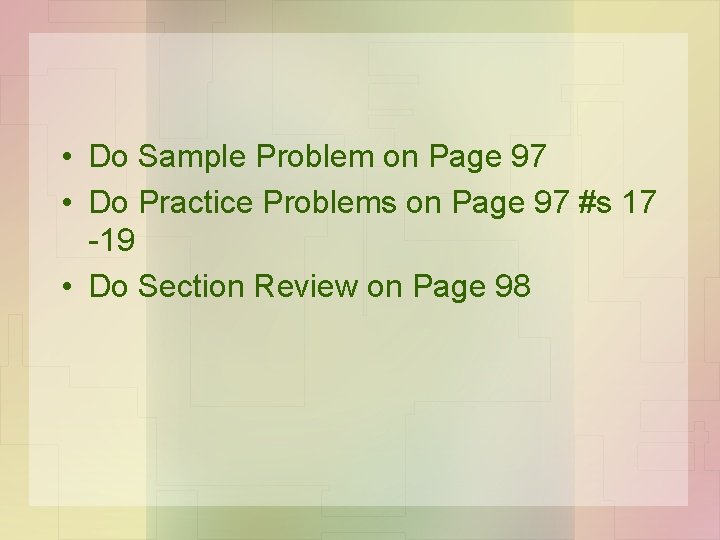  • Do Sample Problem on Page 97 • Do Practice Problems on Page