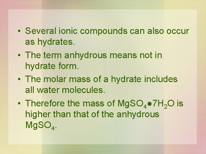 • Several ionic compounds can also occur as hydrates. • The term anhydrous • Several ionic compounds can also occur as hydrates. • The term anhydrous