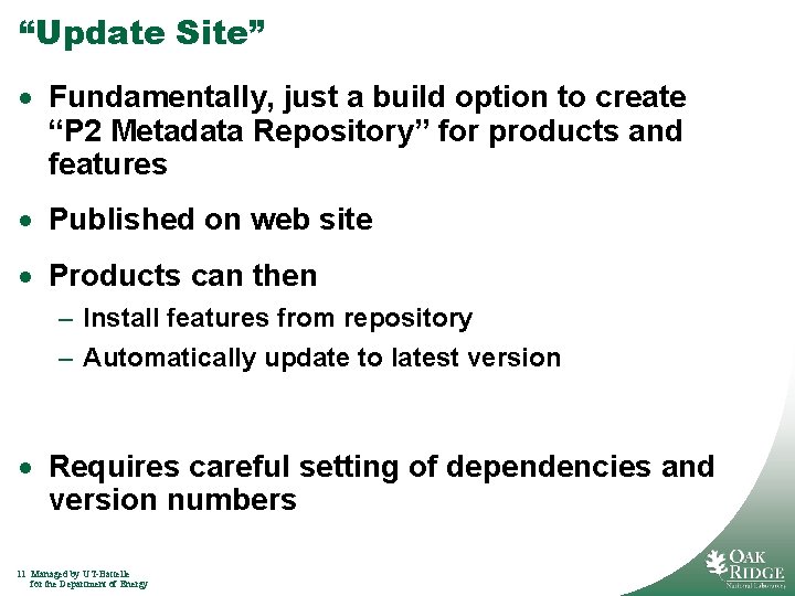 “Update Site” · Fundamentally, just a build option to create “P 2 Metadata Repository”