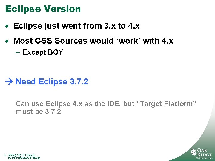 Eclipse Version · Eclipse just went from 3. x to 4. x · Most