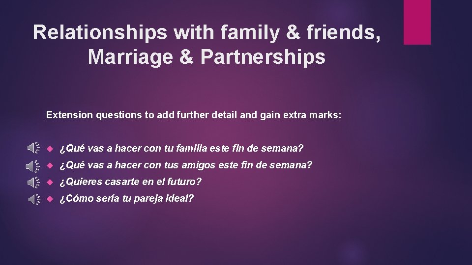 Relationships with family & friends, Marriage & Partnerships Extension questions to add further detail